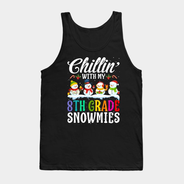 Chillin With My 8Th Grade Snowmies Teacher Xmas Gi Tank Top by intelus